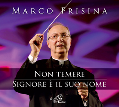 M. Frisina - Non temere - Signore è il tuo nome - Paoline