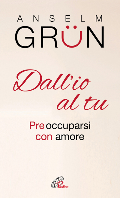 Dall'io al tu. Pre-occuparsi con amore, Paoline