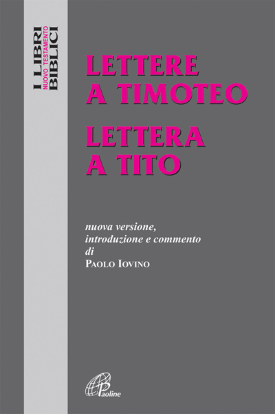 Lettere a Timoteo - Lettera a Tito Nuova versione, introduzione e commento - Paoline