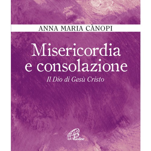 Misericordia e Consolazione, di A. M. Canopi, Paoline