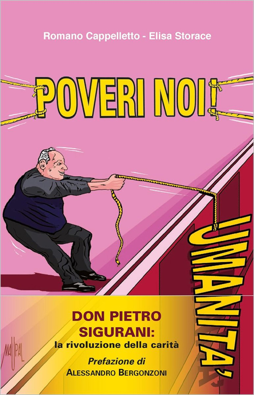 Poveri noi! Don Pietro Sigurani: la rivoluzione della carità, Paoline