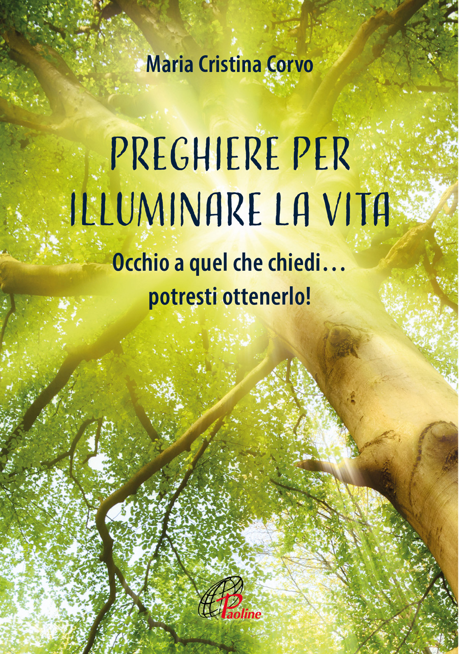Preghiere Per Un Figlio In Difficolta Paoline - Preghiere per illuminare la vita
